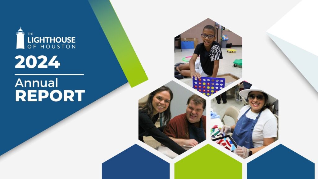 A blue and green graphic with hexagon shapes, three photos of Lighthouse of Houston clients and text that says "2024 Annual Report"