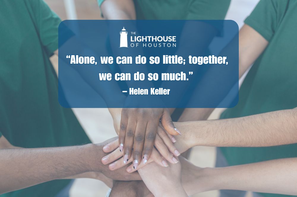 Volunteers putting their hands together with text that says, "“Alone, we can do so little; together, we can do so much.” – Helen Keller"