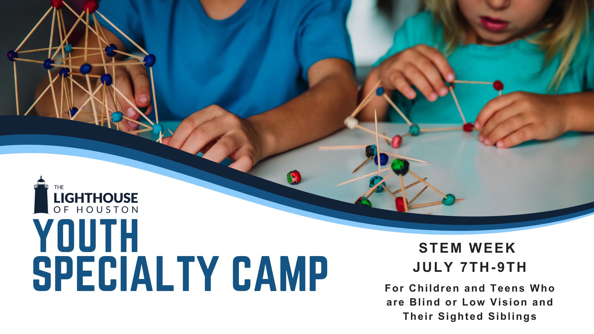 A picture of two kids doing a science activity. Text says Youth Specialty Camp STEM Week July 7th-9th. For children and teens who are blind or low vision and their sighted siblings.
