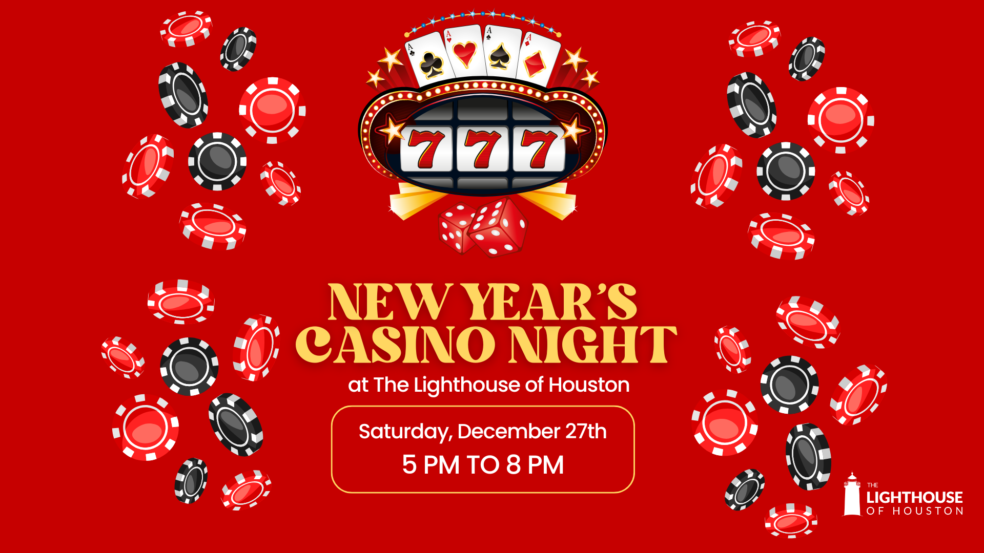 Graphic is New Year's Casino Night at The Lighthouse of Houston, Saturday, December 27, 5-8 PM. There are decorative poker chips and dice on a red background.